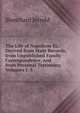 The Life of Napoleon Iii.: Derived from State Records, from Unpublished Family Correspondence, and from Personal Testimony, Volumes 1-3, Jerrold Blanchard 