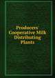 Producers' Cooperative Milk Distributing Plants, 