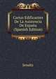 Cartas Edificantes De La Asistencia De Espana (Spanish Edition), Jesuits 