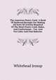 The American Pastry Cook: A Book Of Perfected Receipts For Making All Sorts Of Articles Required Of The Hotel Pastry Cook, Baker, And Confectioner, . Use, And For Cafes And Fine Bakeries, Whitehead Jessup 