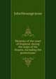 Memoirs of the court of England: during the reign of the Stuarts, including the protectorate, Jesse John Heneage 