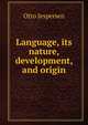 Language, its nature, development, and origin, Jespersen Otto 