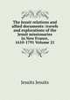 The Jesuit relations and allied documents: travels and explorations of the Jesuit missionaries in New France, 1610-1791 Volume 21, Jesuits Jesuits 