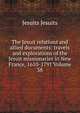 The Jesuit relations and allied documents: travels and explorations of the Jesuit missionaries in New France, 1610-1791 Volume 38, Jesuits Jesuits 