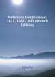 Relations Des Jesuites: 1611, 1632-1641 (French Edition), Jesuits 
