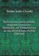 Historyczna powie polska; studyum krytyczno-literackie, od Niemcewicza do Kaczkowskiego (Polish Edition), Teodor Jeske-Choiski 