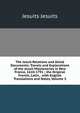 The Jesuit Relations and Allied Documents: Travels and Explorations of the Jesuit Missionaries in New France, 1610-1791 ; the Original French, Latin, . with English Translations and Notes, Volume 3, Jesuits Jesuits 