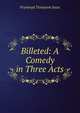 Billeted: A Comedy in Three Acts, Fryniwyd Tennyson Jesse 