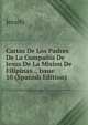 Cartas De Los Padres De La Compania De Jesus De La Mision De Filipinas ., Issue 10 (Spanish Edition), Jesuits 