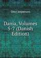 Dania, Volumes 5-7 (Danish Edition), Jespersen Otto 