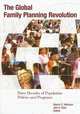 The Global Family Planning Revolution: Three Decades of Population Policies and Programs, Robinson Warren C. 