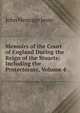 Memoirs of the Court of England During the Reign of the Stuarts: Including the Protectorate, Volume 4, Jesse John Heneage 