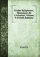 Etudes Religieuses, Historiques Et Litteraires, Volume 9 (French Edition), Jesuits 