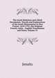 The Jesuit Relations and Allied Documents: Travels and Explorations of the Jesuit Missionaries in New France, 1610-1791; the Original French, Latin, . English Translations and Notes, Volume 31, Jesuits 