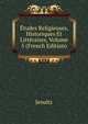 Etudes Religieuses, Historiques Et Litteraires, Volume 5 (French Edition), Jesuits 