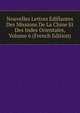 Nouvelles Lettres Edifiantes Des Missions De La Chine Et Des Indes Orientales, Volume 6 (French Edition), 