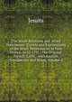 The Jesuit Relations and Allied Documents: Travels and Explorations of the Jesuit Missionaries in New France, 1610-1791 ; the Original French, Latin, . with English Translations and Notes, Volume 6, Jesuits 