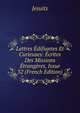 Lettres Edifiantes Et Curieuses: Ecrites Des Missions Etrangeres, Issue 32 (French Edition), Jesuits 
