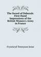 The Sword of Deborah: First-Hand Impressions of the British Women's Army in France, Fryniwyd Tennyson Jesse 