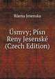 Usmvy; Pisn Reny Jesenske (Czech Edition), Ruena Jesenska 