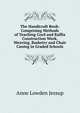 The Handicraft Book: Comprising Methods of Teaching Cord and Raffia Construction Work, Weaving, Basketry and Chair Caning in Graded Schools, Anne Lowden Jessup 