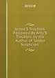 Jessie'S Troubles. Followed By Amy'S Troubles. by the Author of 'Under Suspicion'., Jessie 