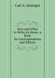 How and What to Write As News: A Book for Correspondents and Editors, Carl A. Jettinger 