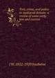 Tort, crime, and police in medi?val Britain: a review of some early law and custom, J W. 1852-1929 Jeudwine 