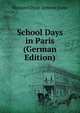 School Days in Paris (German Edition), Margaret Dyne Symons Jeune 