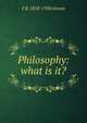 Philosophy: what is it?, F.B. Jevons 