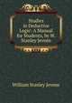 Studies in Deductive Logic: A Manual for Students, by W. Stanley Jevons, William Stanley Jevons 