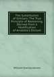 The Substitution of Similars: The True Principle of Reasoning, Derived from a Modification of Aristotle's Dictum, William Stanley Jevons 