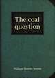 The coal question, Jevons William Stanley 