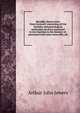 Heraldic church notes from Cornwall: containing all the heraldry and genealogical particulars on every memorial in ten churches in the deanery of . annotated with notes from wills, etc., Arthur John Jewers 