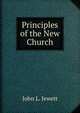 Principles of the New Church, John L. Jewett 