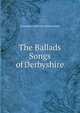 The Ballads & Songs of Derbyshire, Llewellynn Frederick William Jewitt 