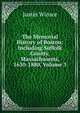 The Memorial History of Boston: Including Suffolk County, Massachusetts, 1630-1880, Volume 3, Justin Winsor 