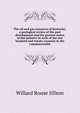 The oil and gas resources of Kentucky; a geological review of the past development and the present status of the industry in each of the one hundred and twenty counties in the commonwealth, Willard Rouse Jillson 