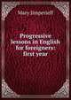 Progressive lessons in English for foreigners: first year, Mary Jimperieff 