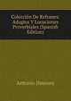 Coleccion De Refranes: Adagios Y Locuciones Proverbiales (Spanish Edition), Antonio Jimenez 