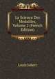 La Science Des Medailles, Volume 2 (French Edition), Louis Jobert 