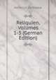 Reliquien, Volumes 1-3 (German Edition), Heinrich Zschokke 
