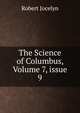 The Science of Columbus, Volume 7, issue 9, Robert Jocelyn 