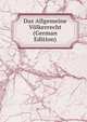 Das Allgemeine Volkerrecht (German Edition), 