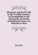 Monastic and Social Life in the Twelfth Century, As Exemplified in the Chronicles of Jocelin of Brakelond from A.D. Mclxxiii to Mcii., Jocelin 