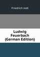 Ludwig Feuerbach (German Edition), Friedrich Jodl 