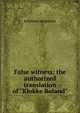 False witness: the authorized translation of "Klokke Roland", Johannes Jorgensen 