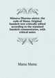 Manava Dharma-sastra; the code of Manu. Original Sanskrit text critically edited according to the standard Sanskrit commentaries, with critical notes, Manu Manu 