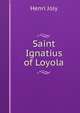 Saint Ignatius of Loyola, Joly Henri 