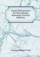 Traite Elementaire De Physiologie Humaine (French Edition), Francois Guilbert Viault 
